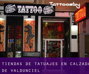 Tiendas de tatuajes en Calzada de Valdunciel