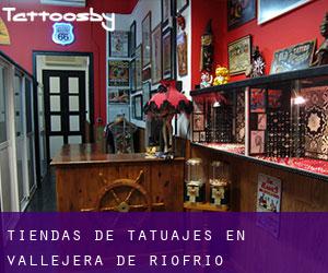 Tiendas de tatuajes en Vallejera de Riofrío